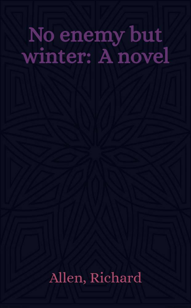 No enemy but winter : A novel