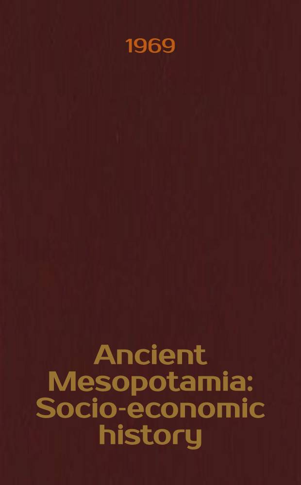 Ancient Mesopotamia : Socio-economic history : A collection of studies by Soviet scholars