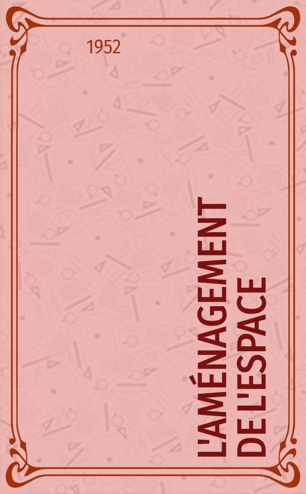 L'Am&eacute;nagement de l'espace : Planification r&eacute;gionale et g&eacute;ographie : Recueil d'&eacute;tudes