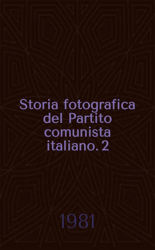 Storia fotografica del Partito comunista italiano. 2