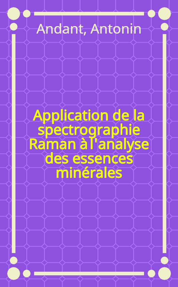 Application de la spectrographie Raman à l'analyse des essences minérales