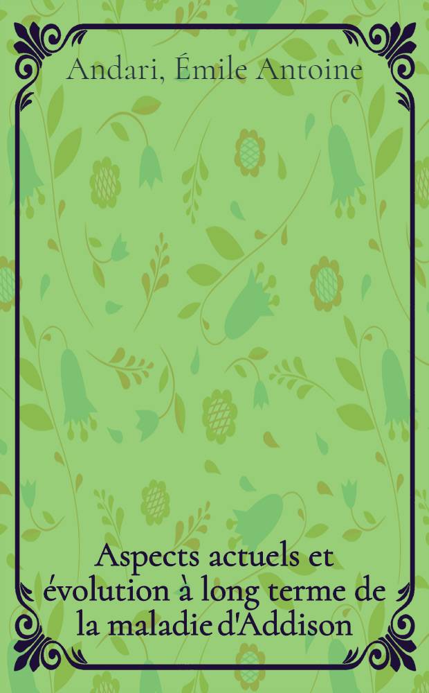 Aspects actuels et évolution à long terme de la maladie d'Addison : À propos de 18 observations