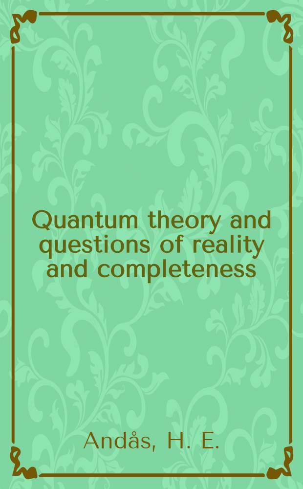 Quantum theory and questions of reality and completeness