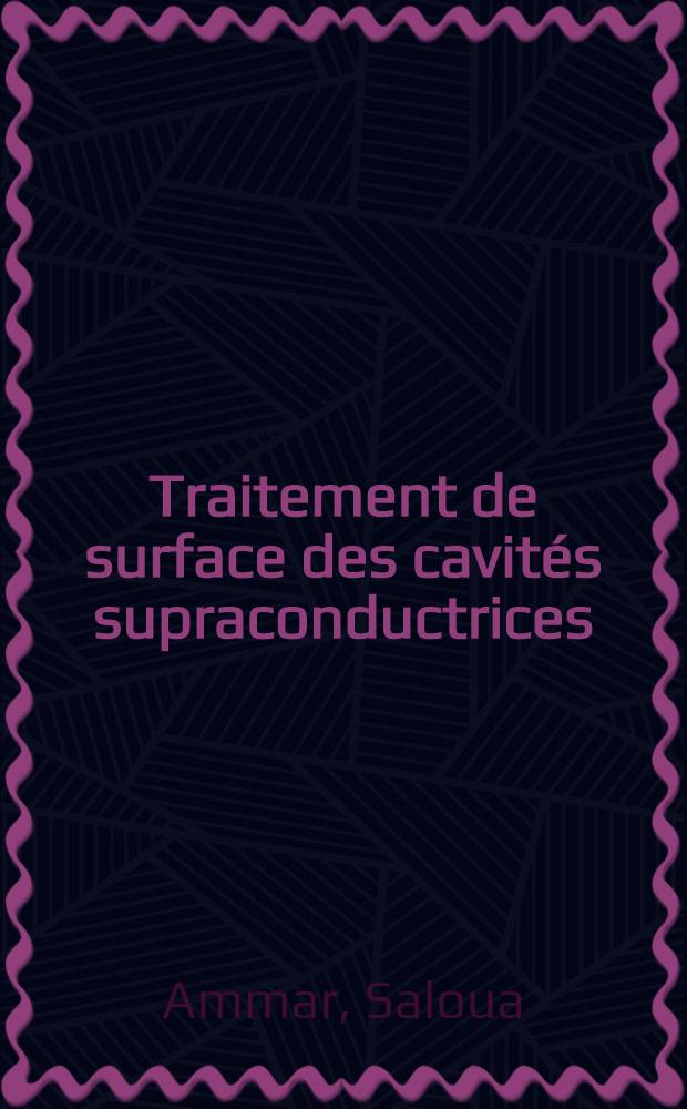 Traitement de surface des cavités supraconductrices : Thèse