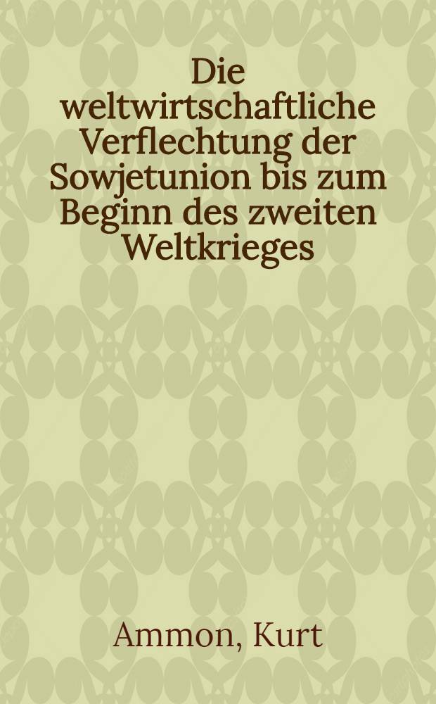 Die weltwirtschaftliche Verflechtung der Sowjetunion bis zum Beginn des zweiten Weltkrieges