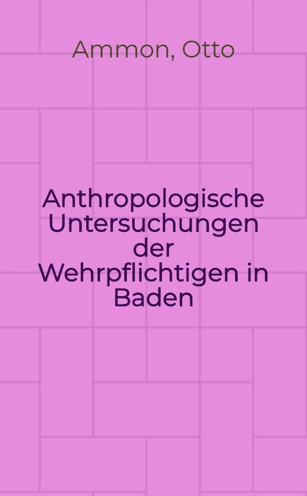 Anthropologische Untersuchungen der Wehrpflichtigen in Baden