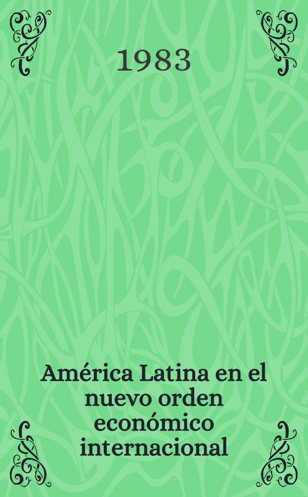 América Latina en el nuevo orden económico internacional