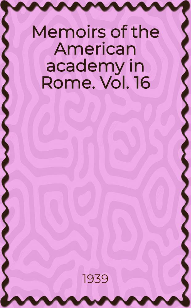 Memoirs of the American academy in Rome. Vol. 16 : Manuscripts 27 (S.29) and 107 (S.129) of the Municipal library of Autun