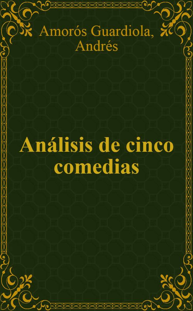 Análisis de cinco comedias : (Teatro esp. de la postguerra)
