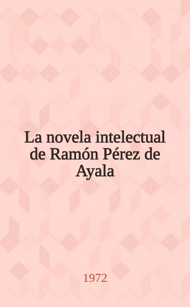 La novela intelectual de Ramón Pérez de Ayala