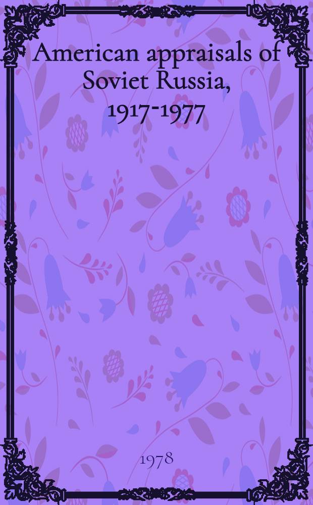 American appraisals of Soviet Russia, 1917-1977