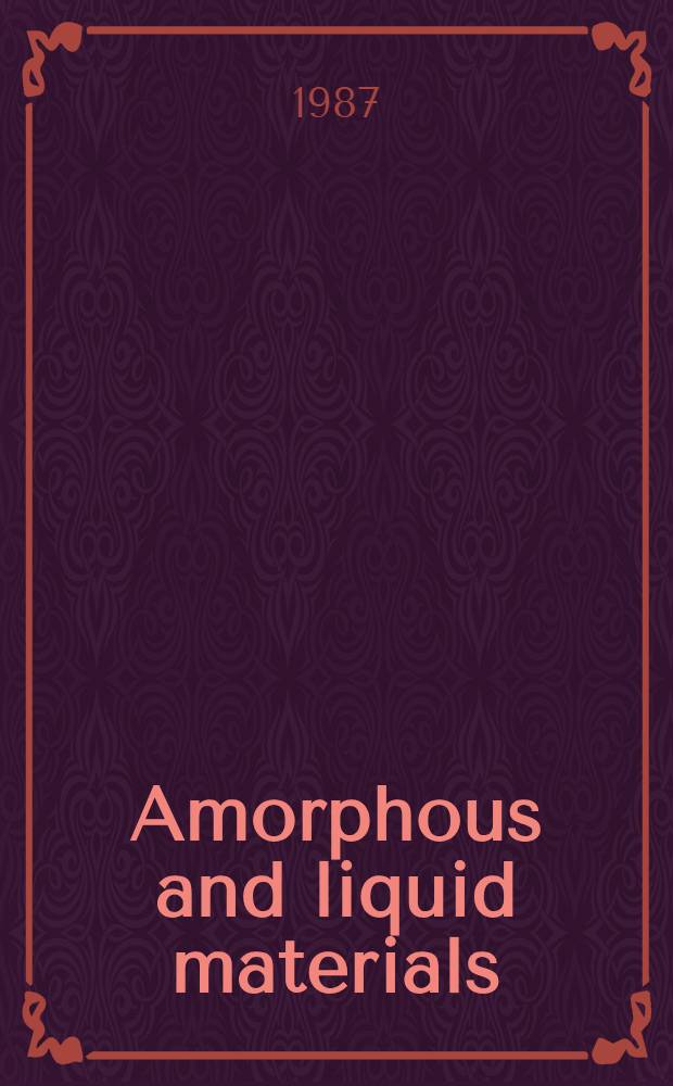 Amorphous and liquid materials