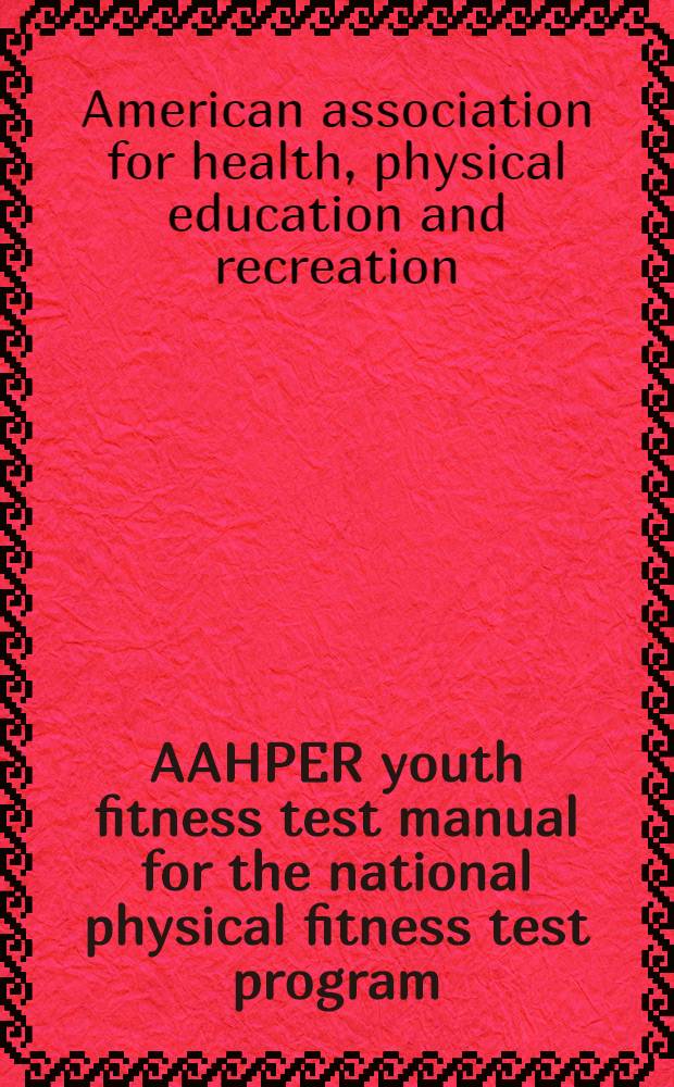 AAHPER youth fitness test manual for the national physical fitness test program