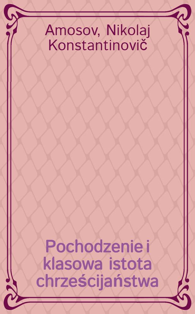 Pochodzenie i klasowa istota chrześcijaństwa