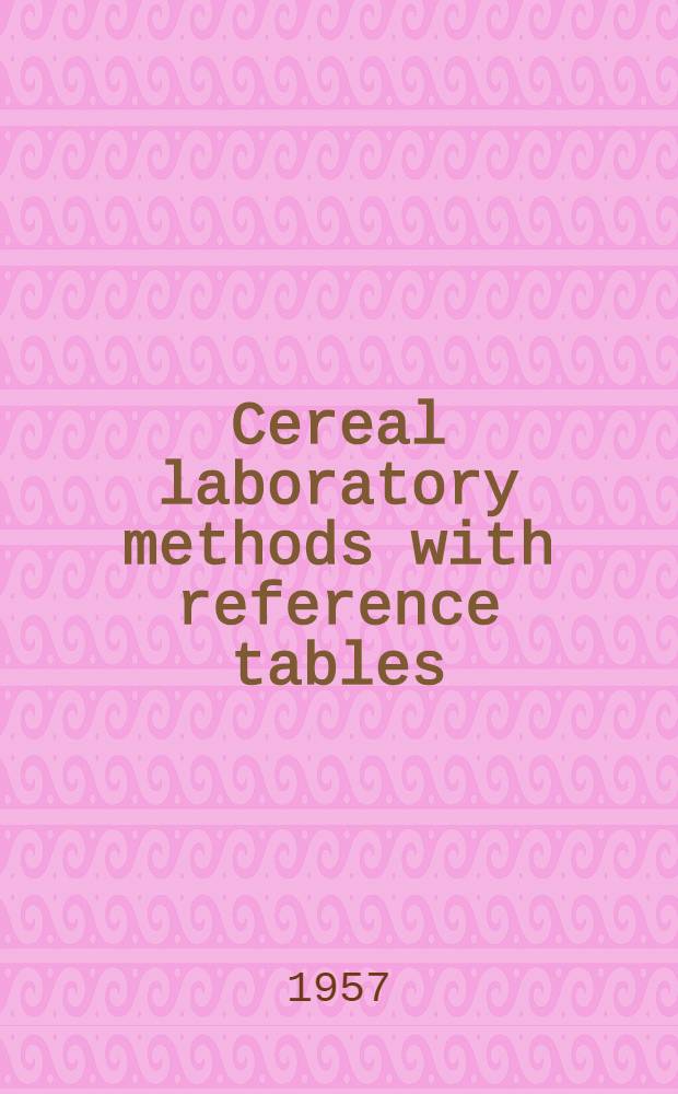 Cereal laboratory methods with reference tables