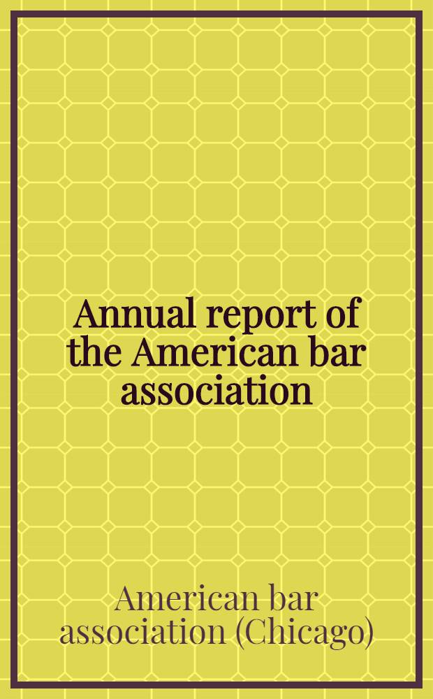 Annual report of the American bar association
