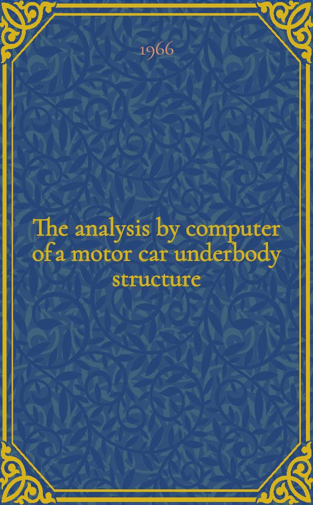 The analysis by computer of a motor car underbody structure