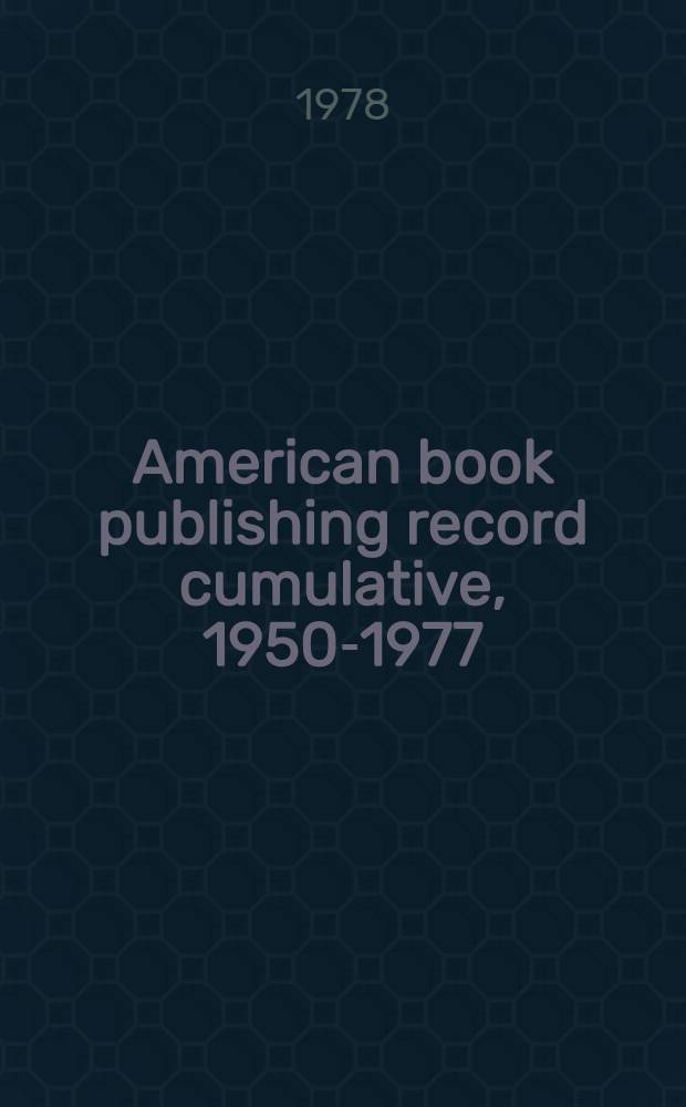 American book publishing record cumulative, 1950-1977 : An Amer. nat. bibliogr. : A cumulation of Amer. book production for the years 1950-1977, in 15 vol., as cataloged by the Libr. of Congr. a recorded in the Amer. book publ. rec. a. the Nat. union catalog : Arr. by subject according to Dewey decimal classification a. indexed by auth. a. title with a sep. subject guide incl. Libr. of Congr. subject tracings, Dewey decimal classification numbers a. Libr. of Congr. classification numbers
