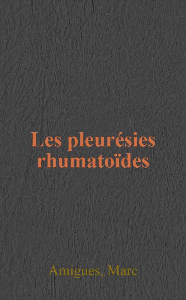Les pleur&eacute;sies rhumato&iuml;des : Th&egrave;se ..