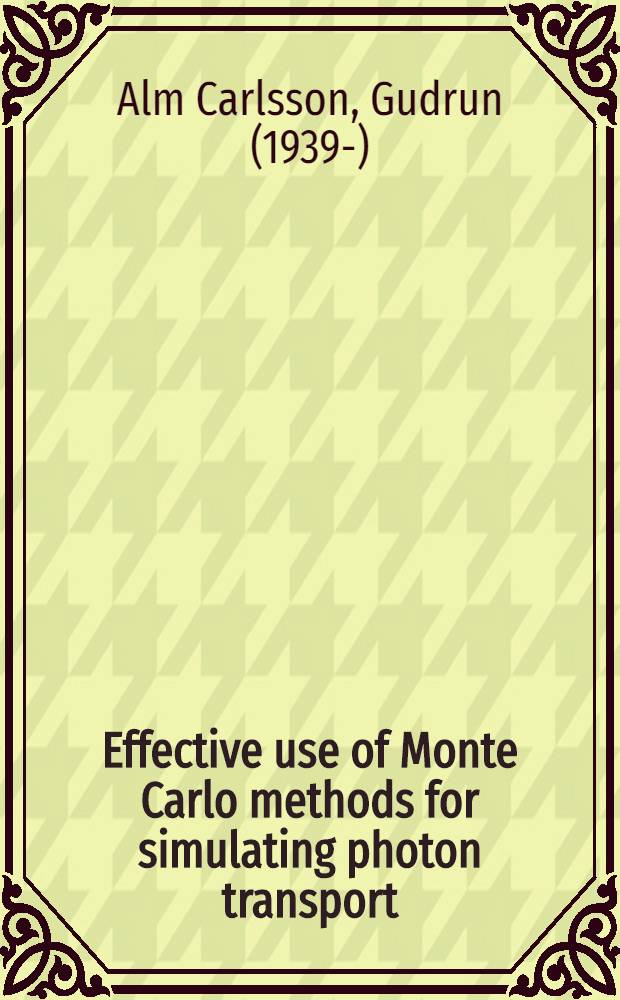 Effective use of Monte Carlo methods for simulating photon transport : With spec. reference to slab penetration problems in X-ray diagnostics