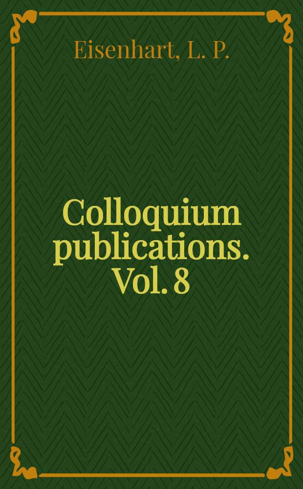 Colloquium publications. Vol. 8 : Non-Riemannien geometry