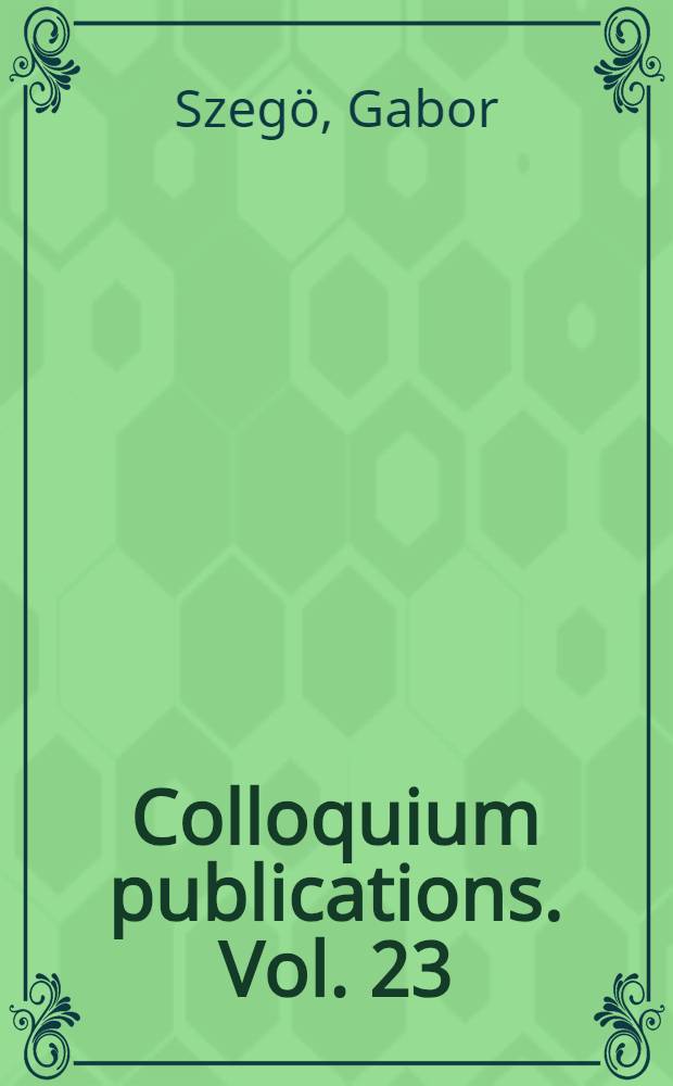 Colloquium publications. Vol. 23 : Orthogonal polynomials