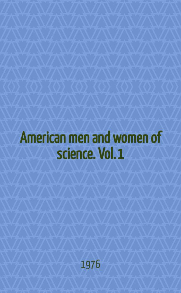 American men and women of science. Vol. 1 : A - C