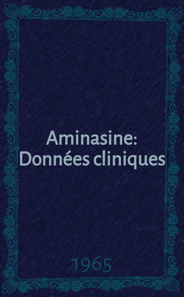 Aminasine : Données cliniques