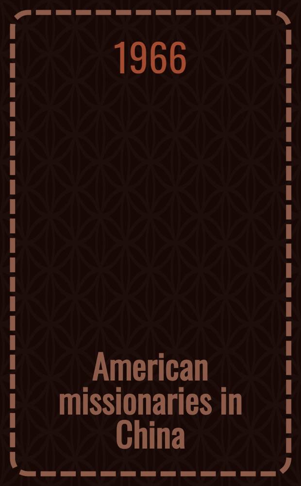 American missionaries in China : Papers from Harvard seminars