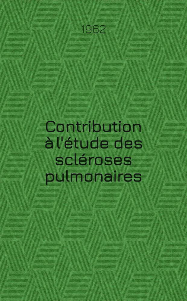 Contribution &agrave; l'&eacute;tude des scl&eacute;roses pulmonaires