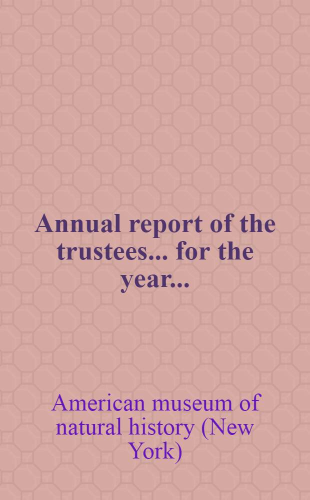 Annual report of the trustees ... for the year ...