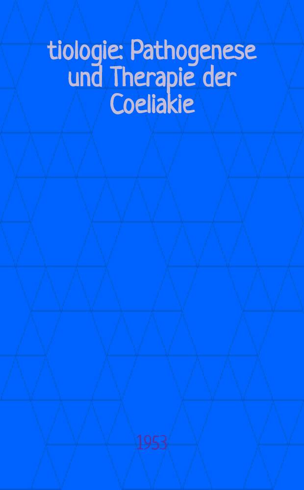 Ätiologie : Pathogenese und Therapie der Coeliakie