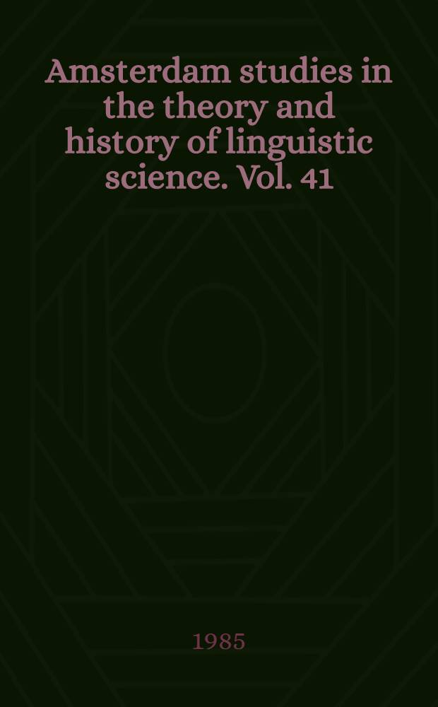 Amsterdam studies in the theory and history of linguistic science. Vol. 41 : Papers from the 4th International conference on English historical linguistics, Amsterdam, 10-13 April, 1985