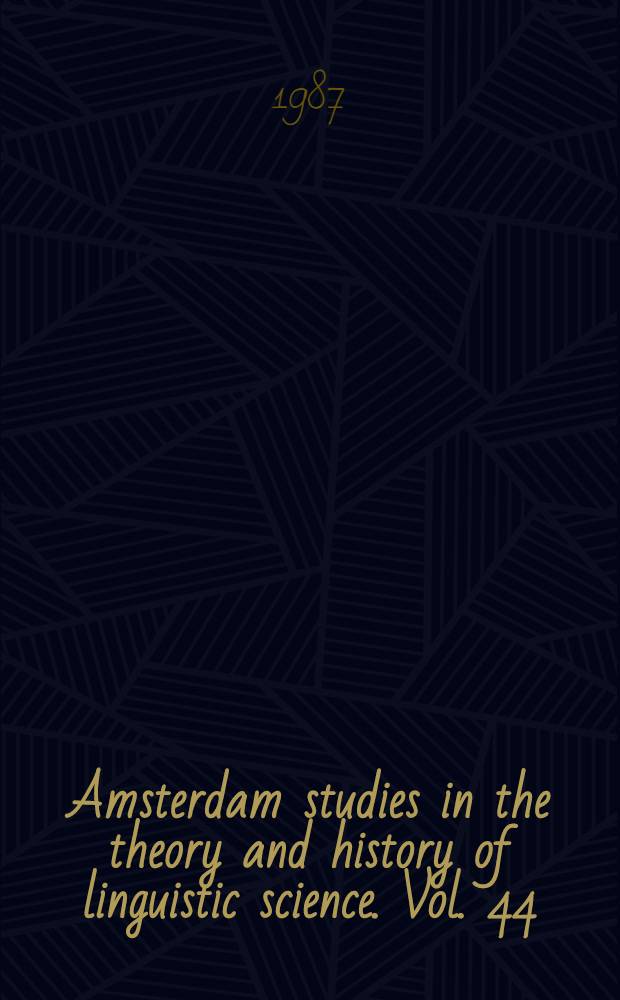 Amsterdam studies in the theory and history of linguistic science. Vol. 44 : Proceedings pf the fourth International Hamito-Semitic congress, Marburg, 20-22 September, 1983