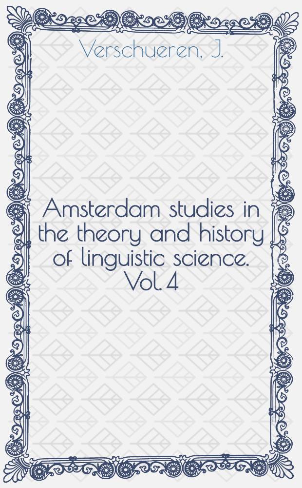 Amsterdam studies in the theory and history of linguistic science. Vol. 4 : Pragmatics