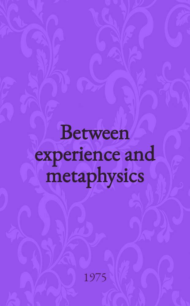 Between experience and metaphysics : Philosoph. problems of the evolution of science