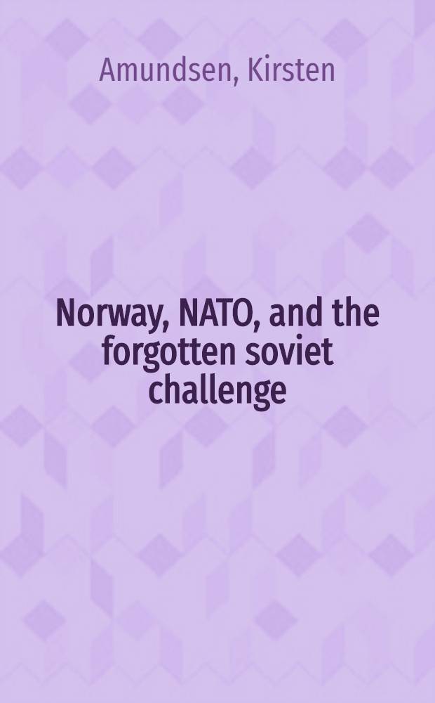 Norway, NATO, and the forgotten soviet challenge