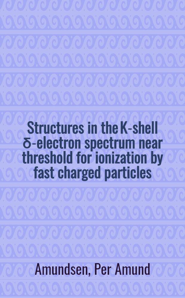 Structures in the K-shell &delta;-electron spectrum near threshold for ionization by fast charged particles