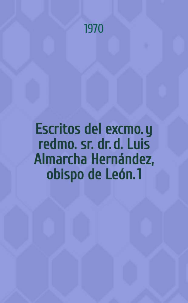 Escritos del excmo. y redmo. sr. dr. d. Luis Almarcha Hernández, obispo de León. 1 : La cooperación como sistema económico-social