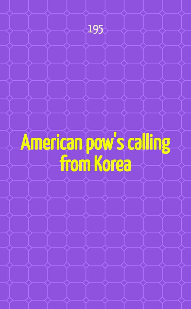 American pow's calling from Korea