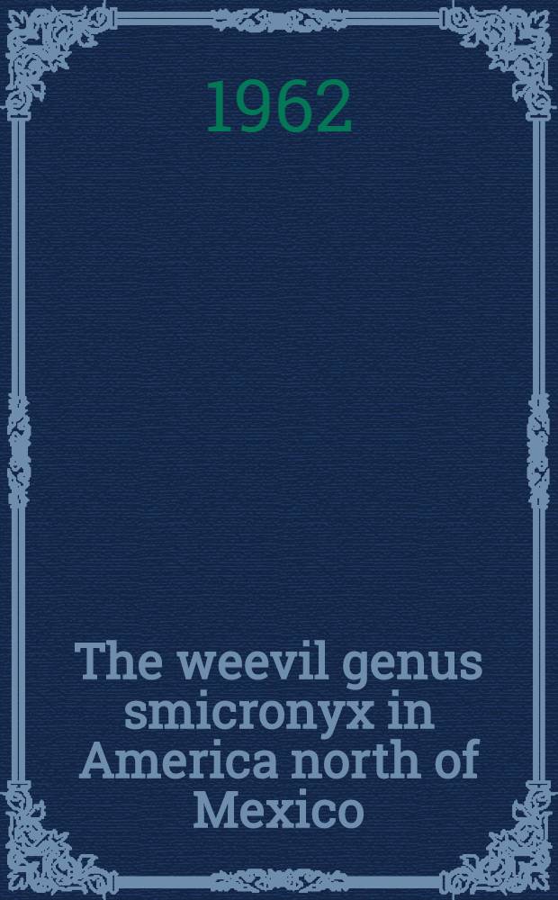 The weevil genus smicronyx in America north of Mexico (Coleoptera: curculionidae)