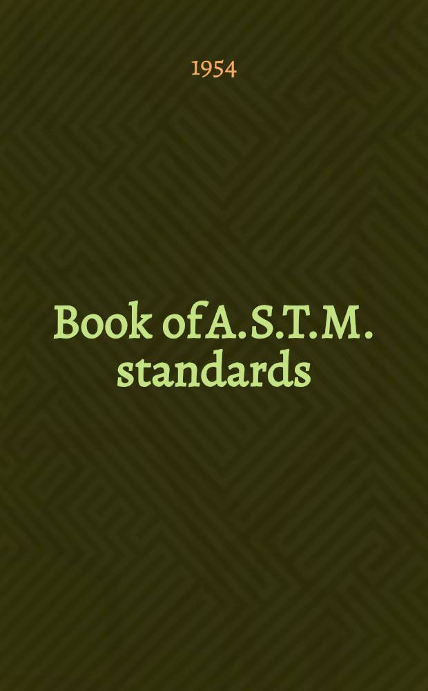 Book of A.S.T.M. standards : Incl. tentatives (A triennial publ.). 1954. Supplement ... P. 3 : Cement, concrete, ceramics, thermal insulation, road materials, waterproofing, soils