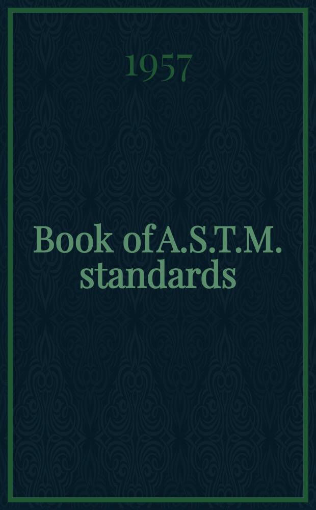 Book of A.S.T.M. standards : Incl. tentatives (A triennial publ.). 1957. Supplement ... P. 2 : Non-ferrous metals