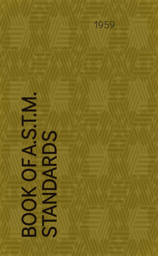 Book of A.S.T.M. standards : Incl. tentatives (A triennial publ.). 1959. Supplement ... P. 2 : Non-ferrous metals (specifications), electronic materials