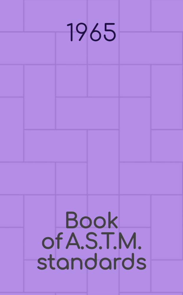 Book of A.S.T.M. standards : Incl. tentatives (A triennial publ.). 1966. P. 21 : Paint, varnish, lacquer, and related products-tests for formulated products and applied coatings
