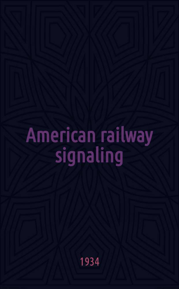 American railway signaling : Principles and practices. Chapt. 3 : Principles and economic phase of signaling