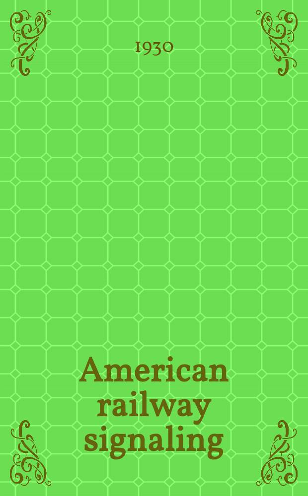 American railway signaling : Principles and practices. Chapt. 9 : Rectifiers