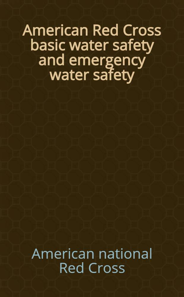 American Red Cross basic water safety and emergency water safety : Instructor's man