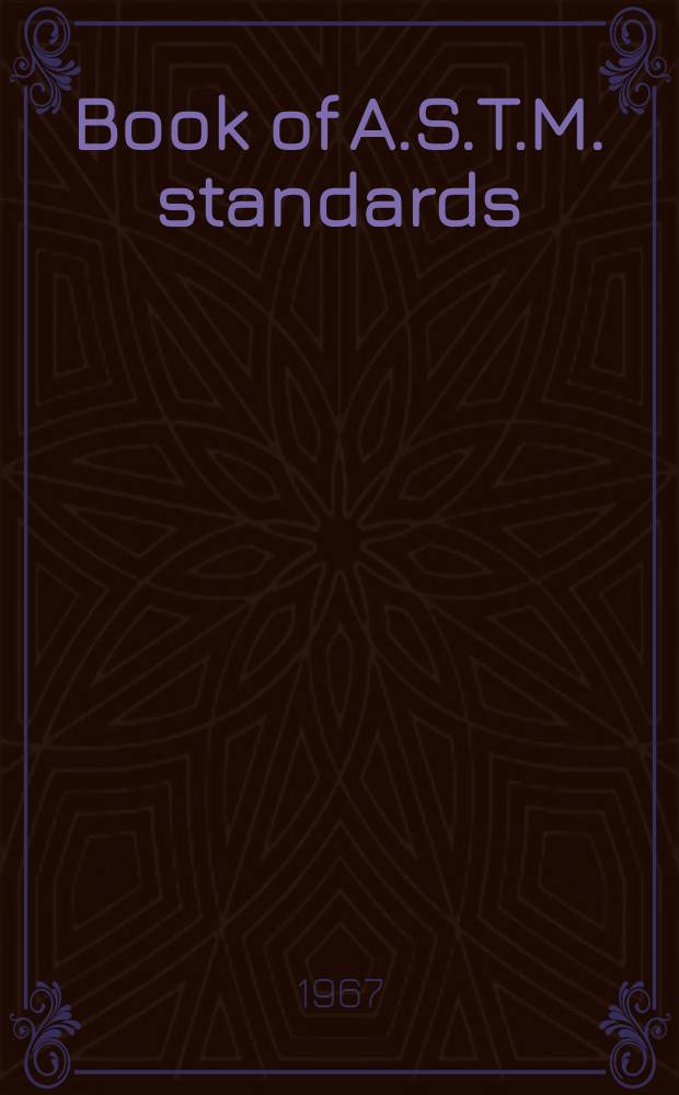 Book of A.S.T.M. standards : Incl. tentatives (A triennial publ.). 1967. P. 15 : Paper; packaging; cellulose; casein; flexible barrier materials; carbon paper; leather