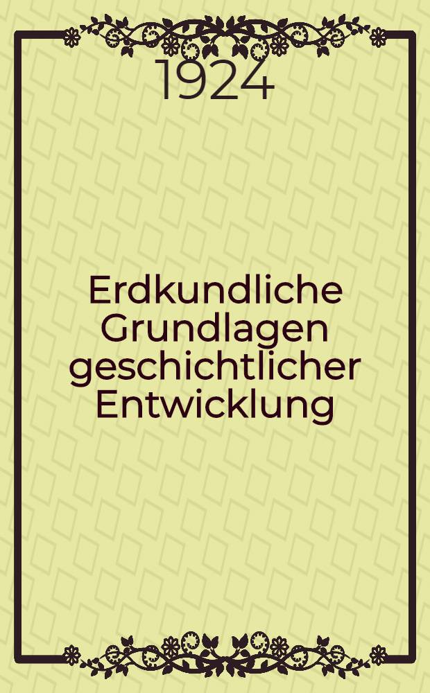 Erdkundliche Grundlagen geschichtlicher Entwicklung